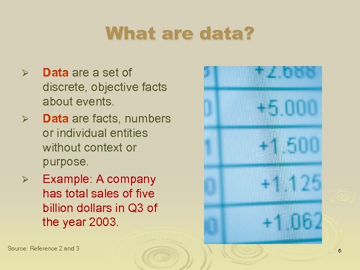 What are data? Ø Ø Ø Data are a set of discrete, objective facts