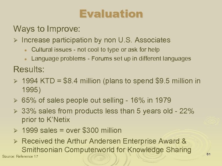 Evaluation Ways to Improve: Ø Increase participation by non U. S. Associates l l