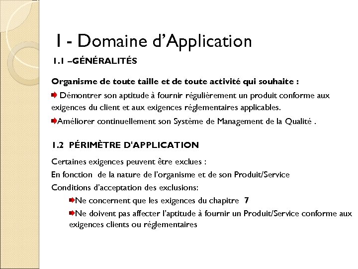 I - Domaine d’Application 1. 1 –GÉNÉRALITÉS Organisme de toute taille et de toute