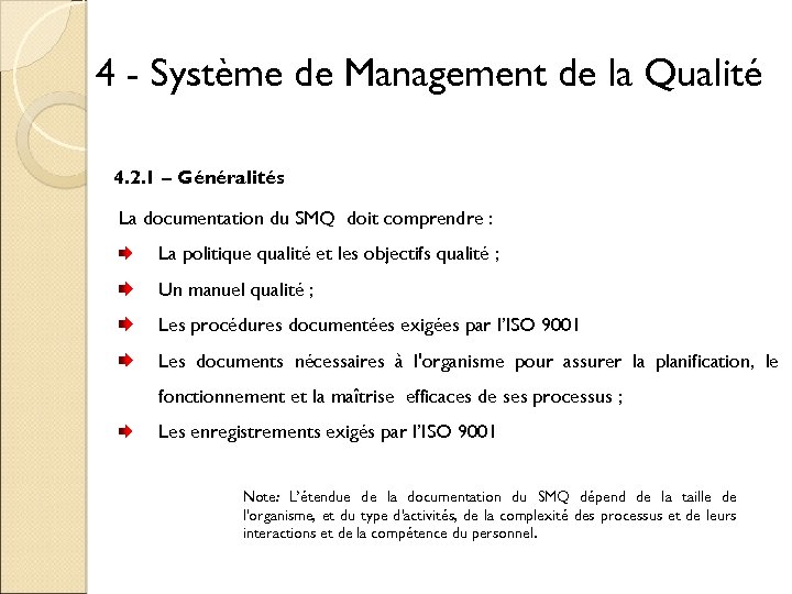 4 - Système de Management de la Qualité 4. 2. 1 – Généralités La