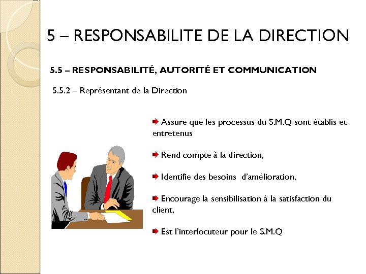 5 – RESPONSABILITE DE LA DIRECTION 5. 5 – RESPONSABILITÉ, AUTORITÉ ET COMMUNICATION 5.