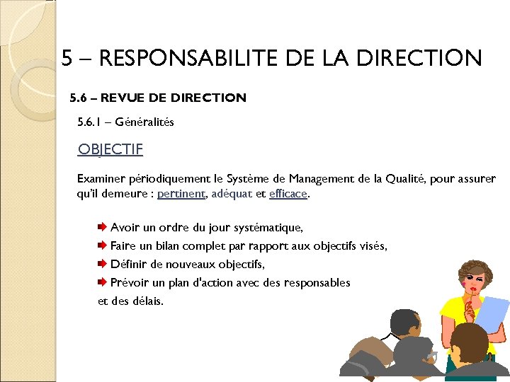 5 – RESPONSABILITE DE LA DIRECTION 5. 6 – REVUE DE DIRECTION 5. 6.