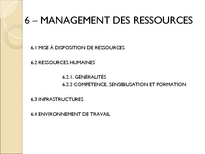 6 – MANAGEMENT DES RESSOURCES 6. 1 MISE À DISPOSITION DE RESSOURCES 6. 2