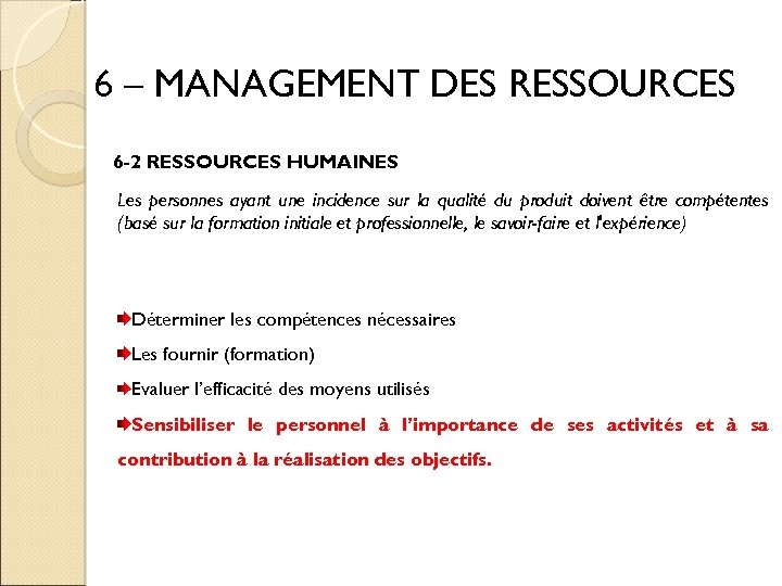 6 – MANAGEMENT DES RESSOURCES 6 -2 RESSOURCES HUMAINES Les personnes ayant une incidence