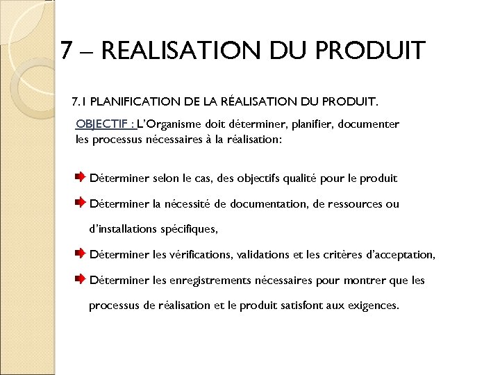 7 – REALISATION DU PRODUIT 7. 1 PLANIFICATION DE LA RÉALISATION DU PRODUIT. OBJECTIF