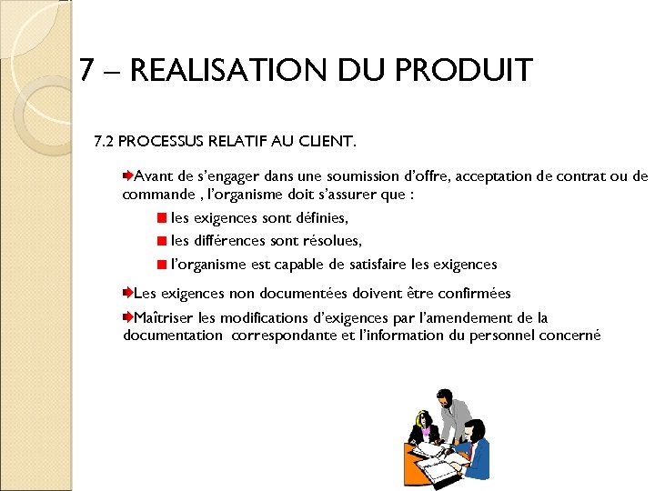 7 – REALISATION DU PRODUIT 7. 2 PROCESSUS RELATIF AU CLIENT. Avant de s’engager