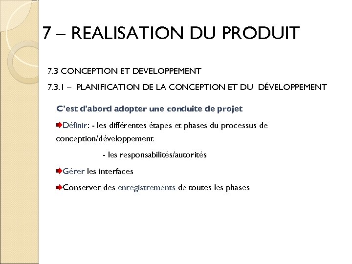 7 – REALISATION DU PRODUIT 7. 3 CONCEPTION ET DEVELOPPEMENT 7. 3. 1 –