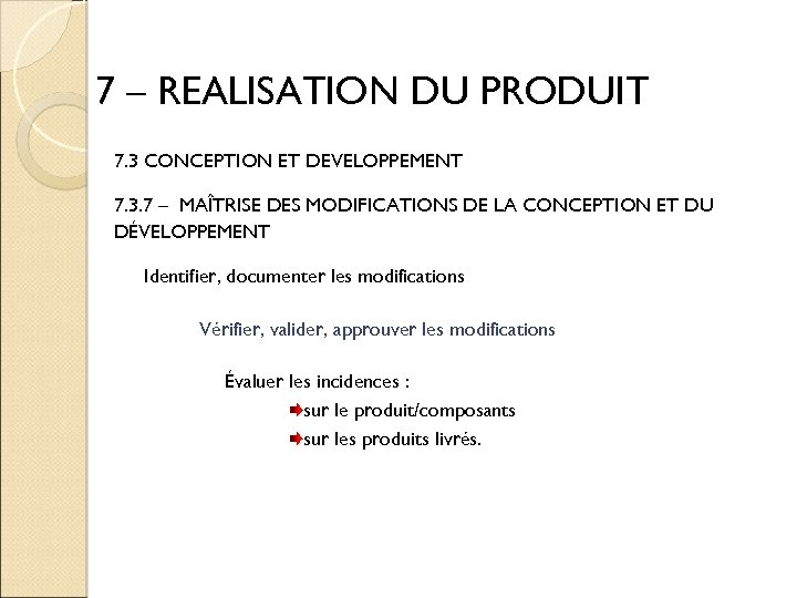 7 – REALISATION DU PRODUIT 7. 3 CONCEPTION ET DEVELOPPEMENT 7. 3. 7 –