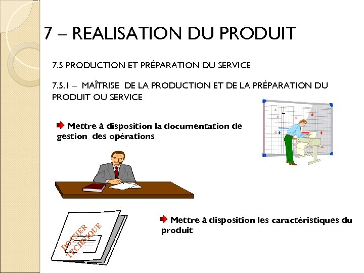 7 – REALISATION DU PRODUIT 7. 5 PRODUCTION ET PRÉPARATION DU SERVICE 7. 5.