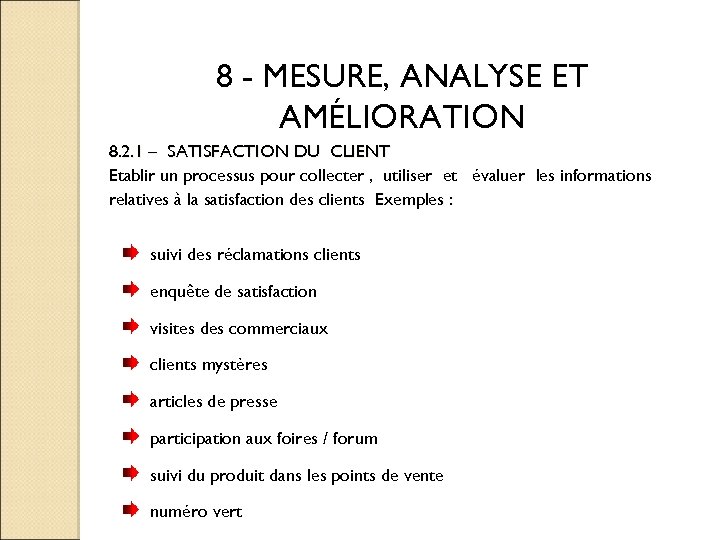 8 - MESURE, ANALYSE ET AMÉLIORATION 8. 2. 1 – SATISFACTION DU CLIENT Etablir