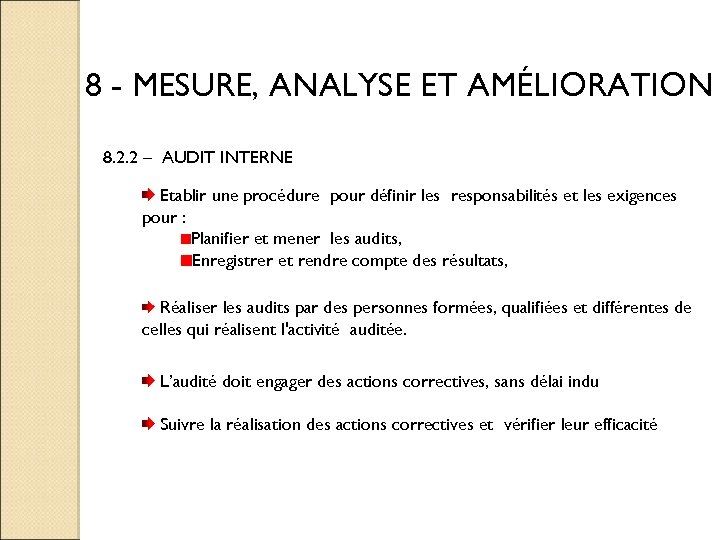 8 - MESURE, ANALYSE ET AMÉLIORATION 8. 2. 2 – AUDIT INTERNE Etablir une