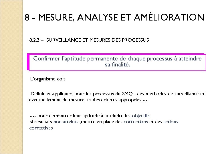 8 - MESURE, ANALYSE ET AMÉLIORATION 8. 2. 3 – SURVEILLANCE ET MESURES DES