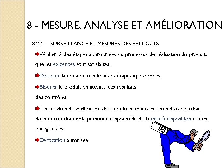 8 - MESURE, ANALYSE ET AMÉLIORATION 8. 2. 4 – SURVEILLANCE ET MESURES DES