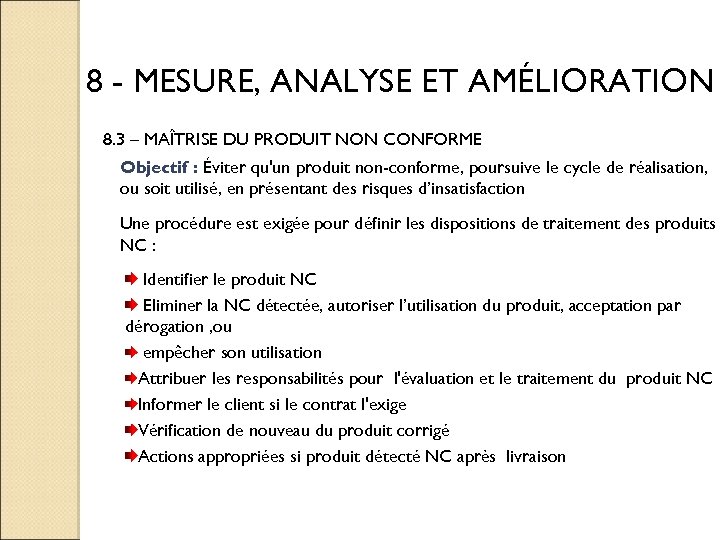 8 - MESURE, ANALYSE ET AMÉLIORATION 8. 3 – MAÎTRISE DU PRODUIT NON CONFORME