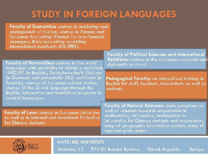 STUDY IN FOREIGN LANGUAGES Faculty of Economics: courses in marketing and management of tourism,