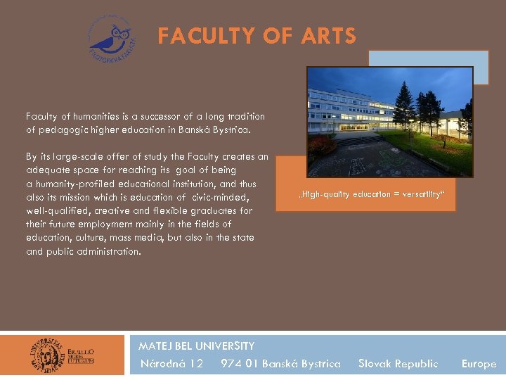 FACULTY OF ARTS Faculty of humanities is a successor of a long tradition of