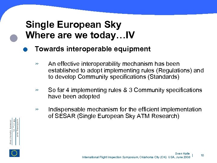  Single European Sky Where are we today…IV . Towards interoperable equipment » An