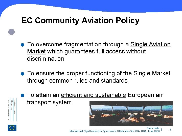 EC Community Aviation Policy . . . To overcome fragmentation through a Single Aviation