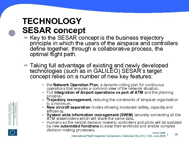  TECHNOLOGY SESAR concept » Key to the SESAR concept is the business trajectory