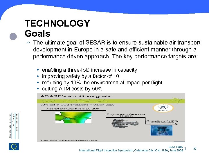  TECHNOLOGY Goals » The ultimate goal of SESAR is to ensure sustainable air