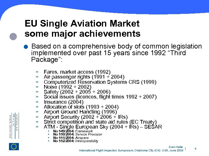  EU Single Aviation Market some major achievements . Based on a comprehensive body