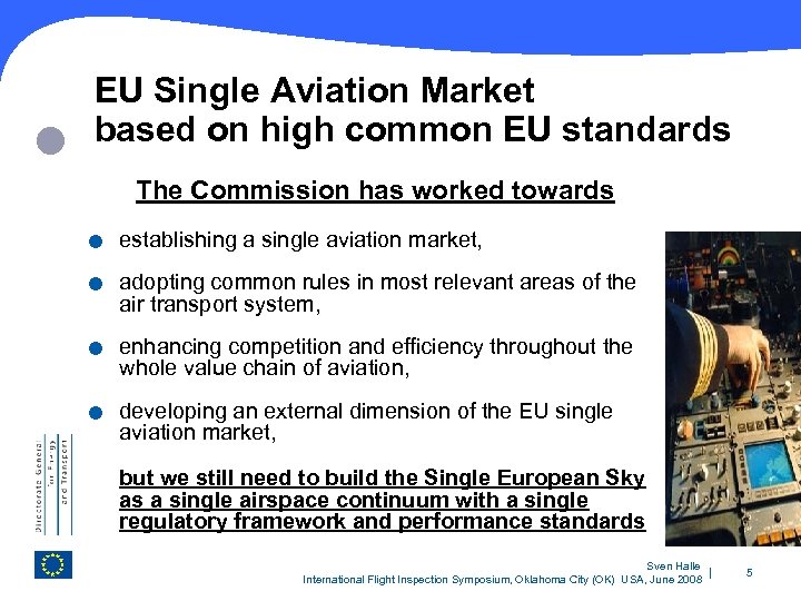  EU Single Aviation Market based on high common EU standards . . The