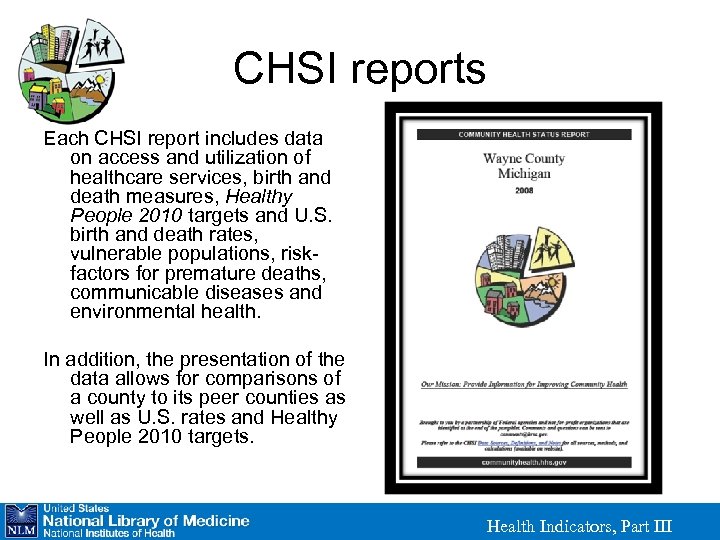 CHSI reports Each CHSI report includes data on access and utilization of healthcare services,