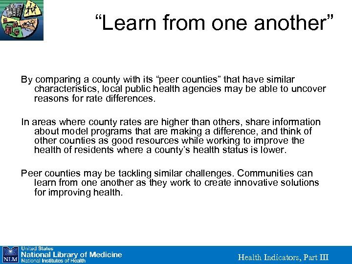 “Learn from one another” By comparing a county with its “peer counties” that have