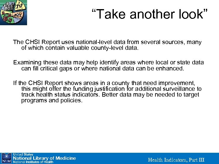 “Take another look” The CHSI Report uses national-level data from several sources, many of