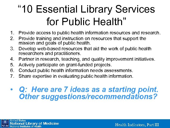 “ 10 Essential Library Services for Public Health” 1. Provide access to public health