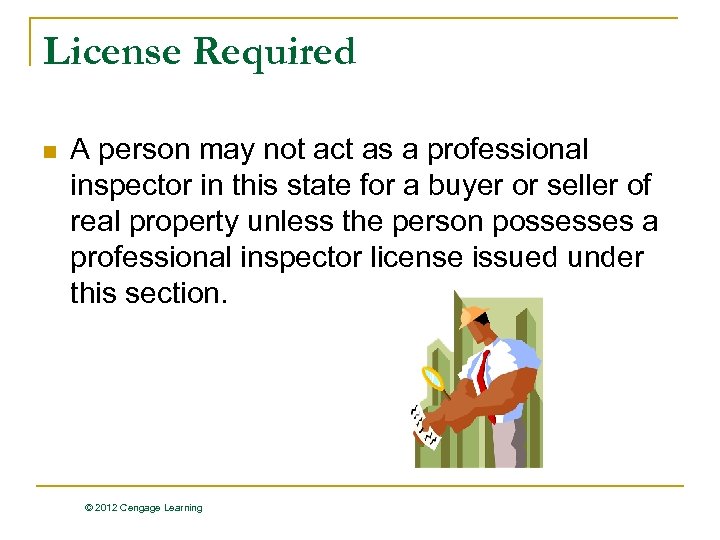 License Required n A person may not act as a professional inspector in this