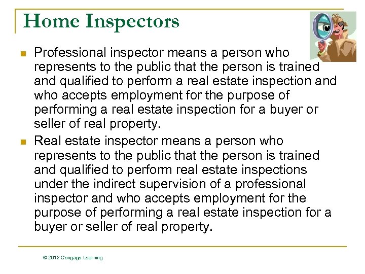 Home Inspectors n n Professional inspector means a person who represents to the public
