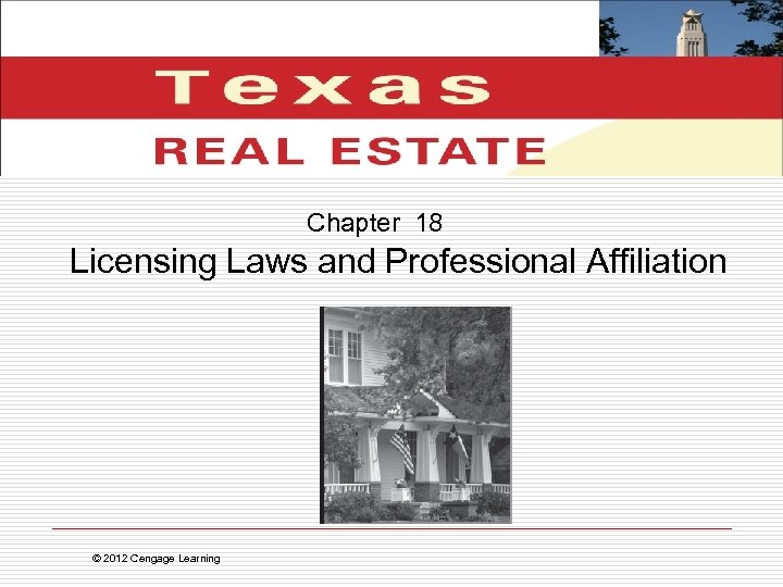 Chapter 18 Licensing Laws and Professional Affiliation © 2012 Cengage Learning 