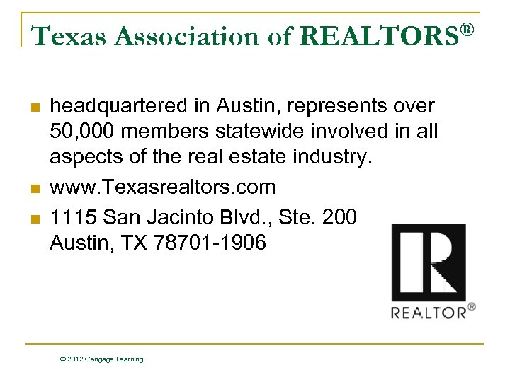 Texas Association of n n n ® REALTORS headquartered in Austin, represents over 50,