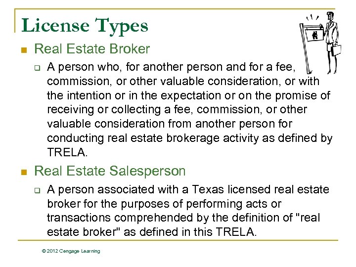 License Types n Real Estate Broker q n A person who, for another person