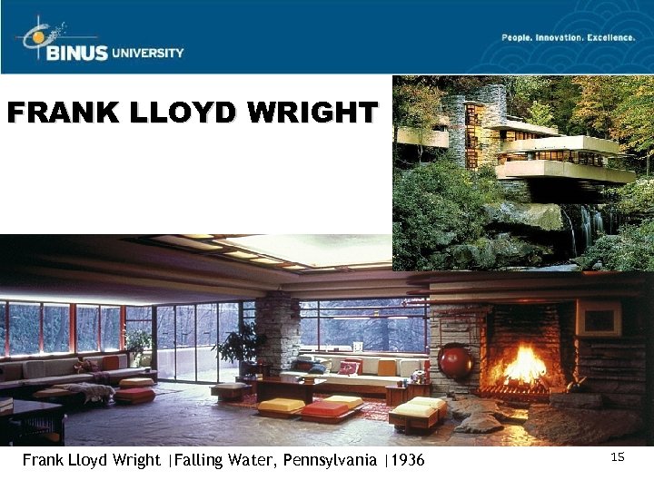 FRANK LLOYD WRIGHT Frank Lloyd Wright |Falling Water, Pennsylvania |1936 15 