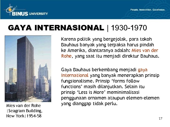 GAYA INTERNASIONAL | 1930 -1970 Karena politik yang bergejolak, para tokoh Bauhaus banyak yang