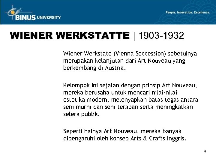 WIENER WERKSTATTE | 1903 -1932 Wiener Werkstate (Vienna Seccession) sebetulnya merupakan kelanjutan dari Art