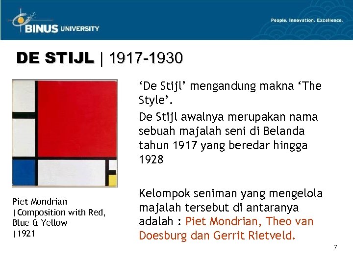 DE STIJL | 1917 -1930 ‘De Stijl’ mengandung makna ‘The Style’. De Stijl awalnya