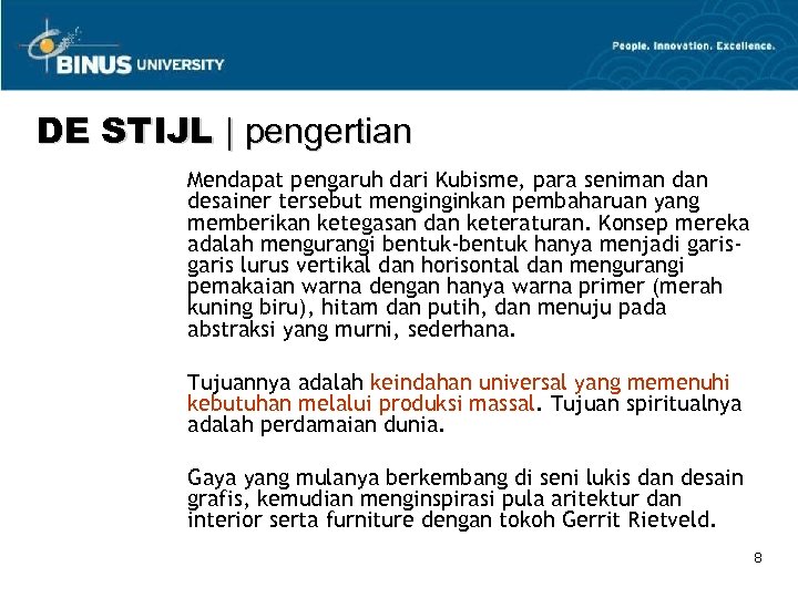 DE STIJL | pengertian Mendapat pengaruh dari Kubisme, para seniman desainer tersebut menginginkan pembaharuan