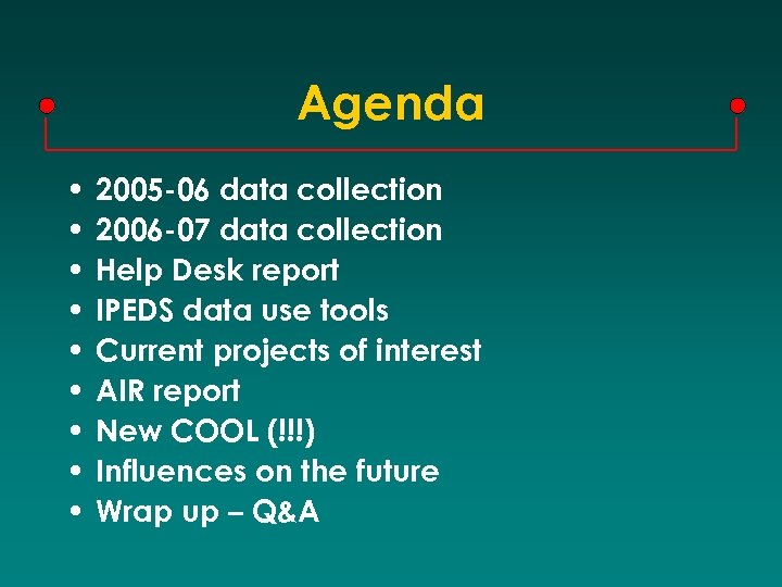 Agenda • • • 2005 -06 data collection 2006 -07 data collection Help Desk