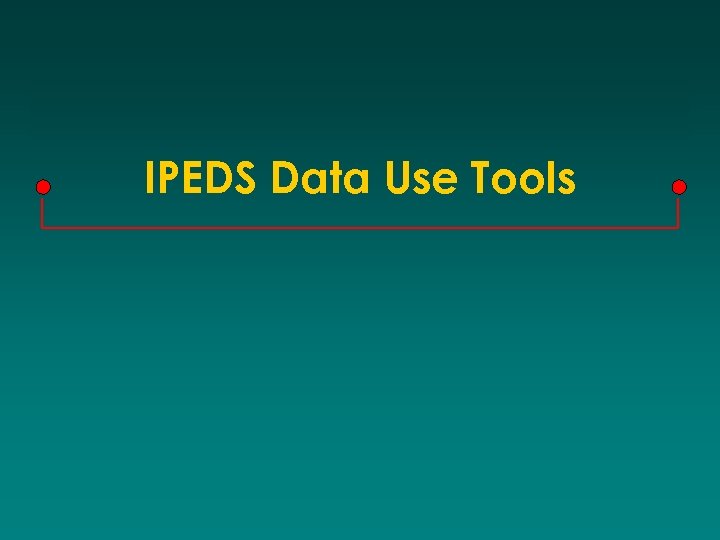 IPEDS Data Use Tools 