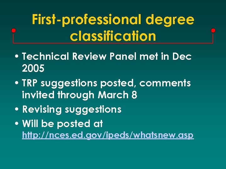 First-professional degree classification • Technical Review Panel met in Dec 2005 • TRP suggestions