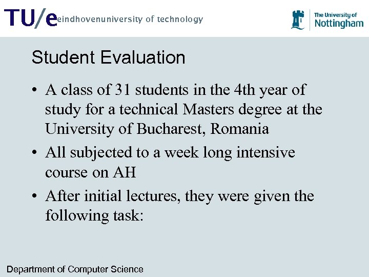 TU/e eindhovenuniversity of technology Student Evaluation • A class of 31 students in the