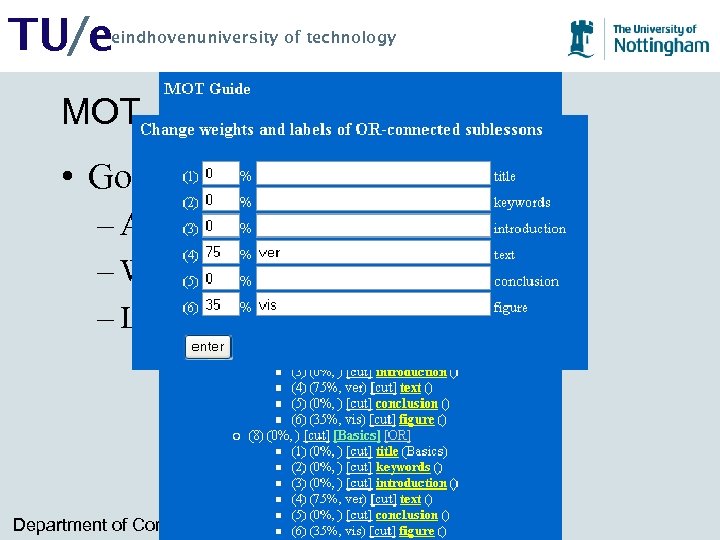 TU/e eindhovenuniversity of technology MOT • Goal and Constraint Maps – AND/OR – Weights