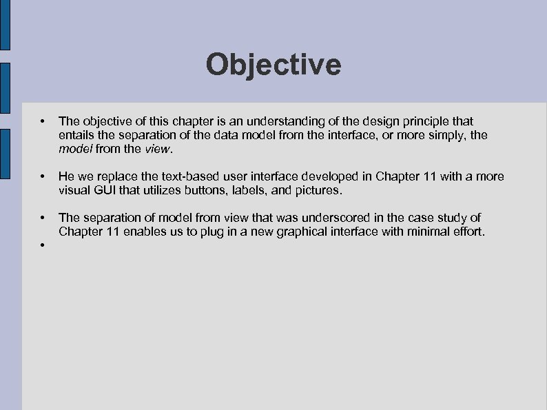 Objective • The objective of this chapter is an understanding of the design principle