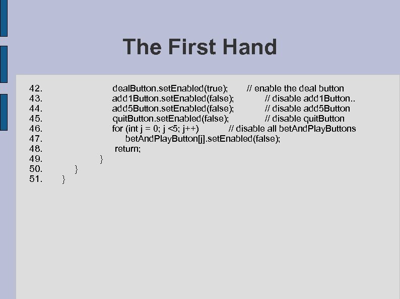 The First Hand 42. 43. 44. 45. 46. 47. 48. 49. 50. 51. deal.