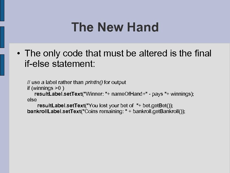 The New Hand • The only code that must be altered is the final