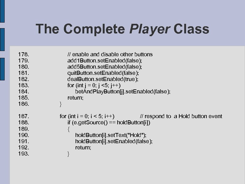 The Complete Player Class 178. // enable and disable other buttons 179. add 1