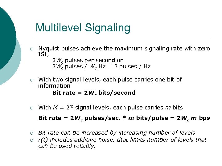 Multilevel Signaling ¡ Nyquist pulses achieve the maximum signaling rate with zero ISI, 2
